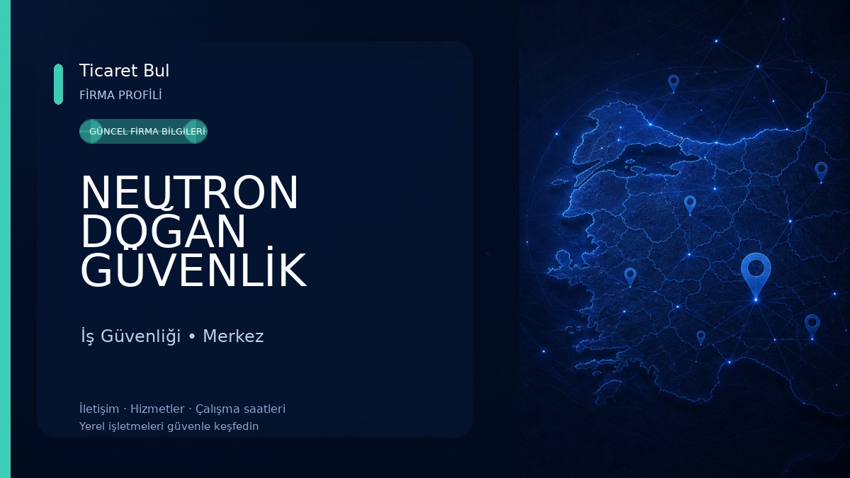 NEUTRON DOĞAN GÜVENLİK SİSTEMLERİ İş Güvenliği