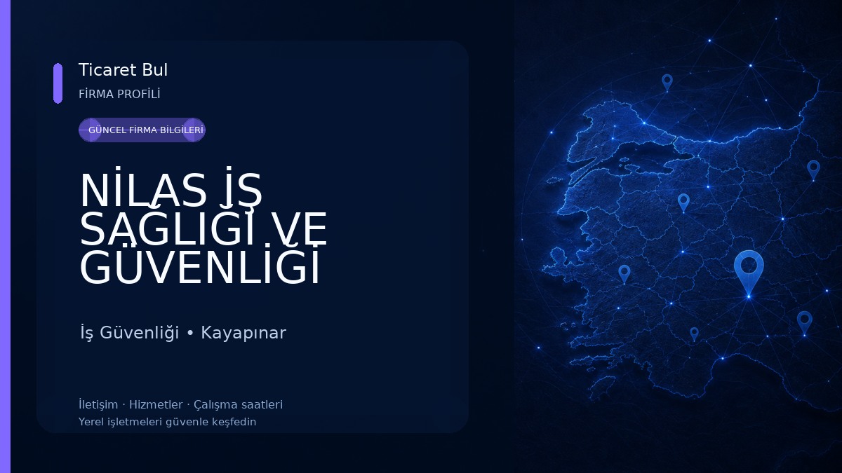 NİLAS İŞ SAĞLIĞI VE GÜVENLİĞİ ÖZEL SAĞLIK DANIŞMANLIK İNŞAAT VE TİCARET LİMİTED ŞİRKETİ İş Güvenliği