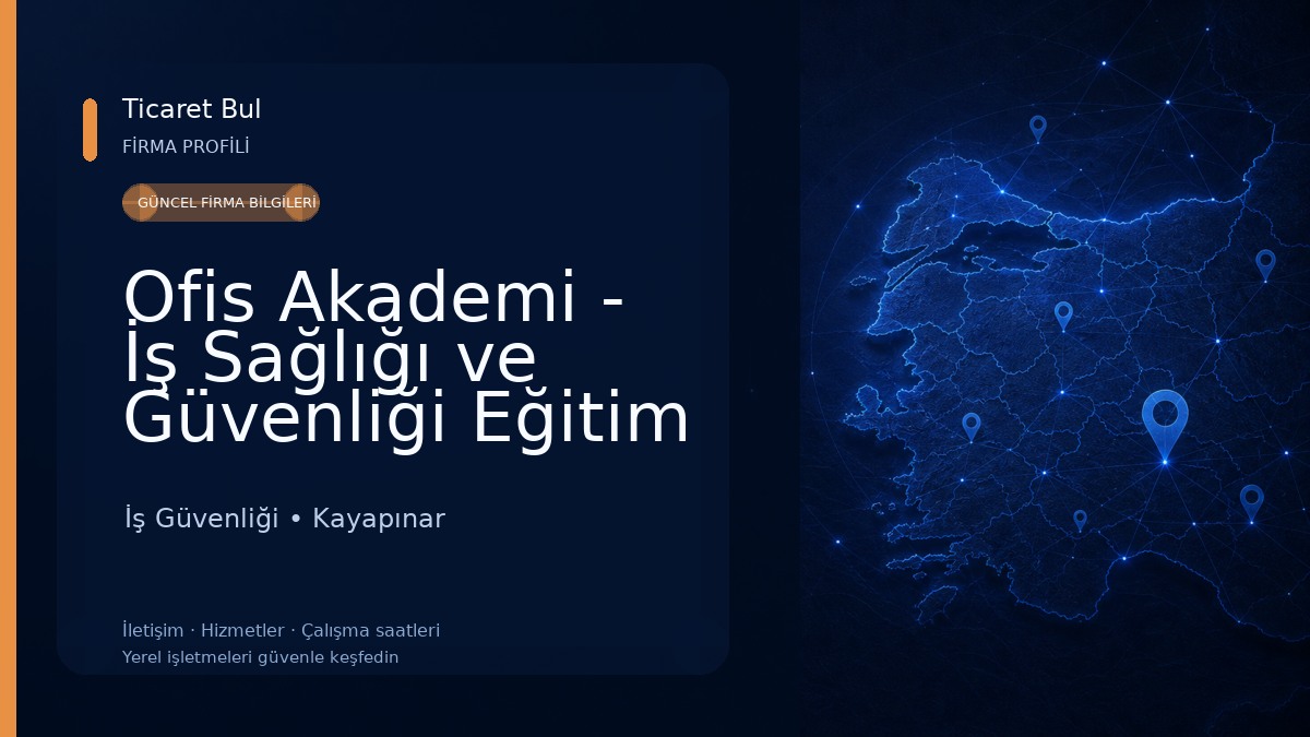 Ofis Akademi - İş Sağlığı ve Güvenliği Eğitim Kurumu İş Güvenliği