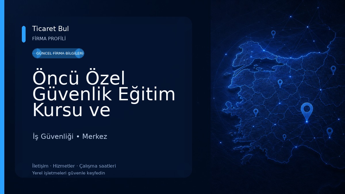 Öncü Özel Güvenlik Eğitim Kursu ve Koruma Hizmetleri 