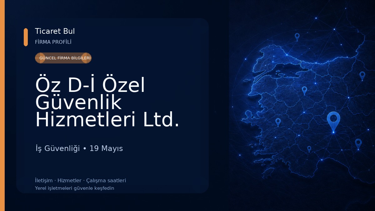 Öz D-İ Özel Güvenlik Hizmetleri Ltd. Şti. İş Güvenliği