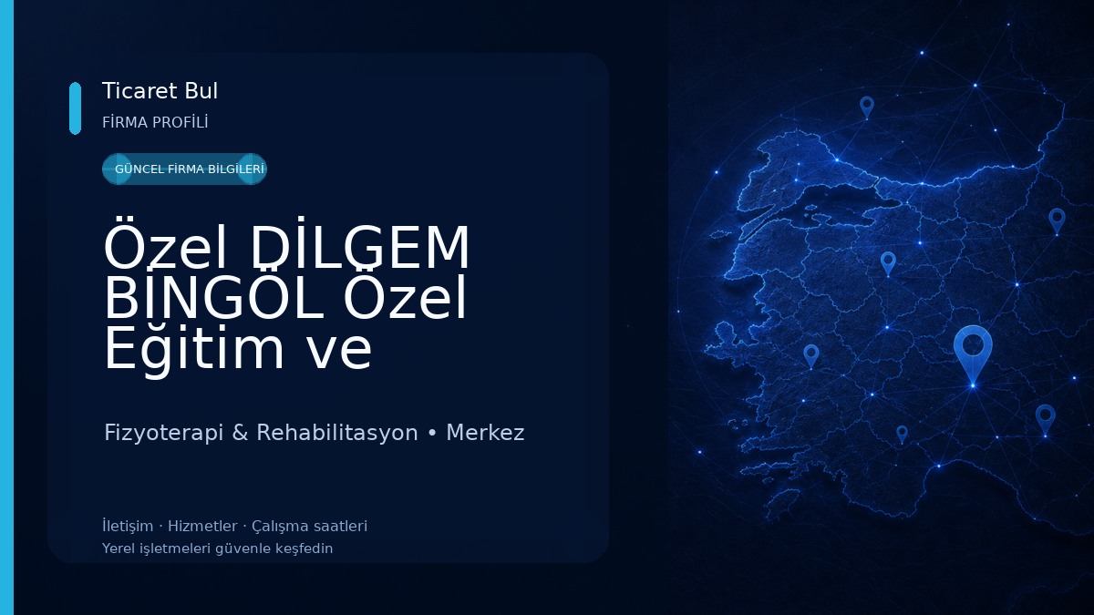Özel DİLGEM BİNGÖL Özel Eğitim ve Rehabilitasyon Merkezi 
