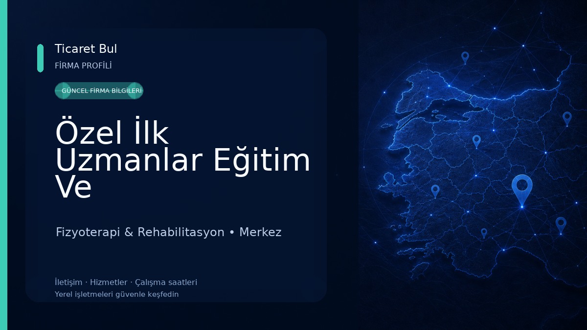 Özel İlk Uzmanlar Eğitim Ve Rehabilitasyon Merkezi