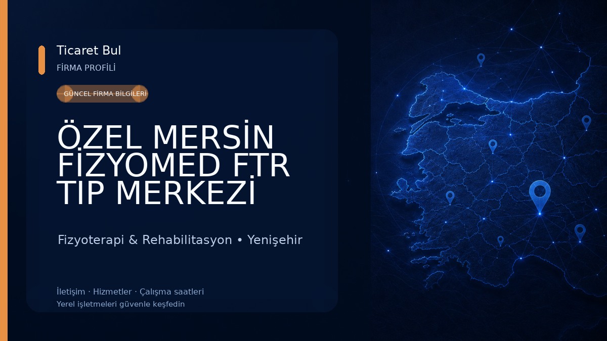 ÖZEL MERSİN FİZYOMED FTR TIP MERKEZİ Fizyoterapi & Rehabilitasyon