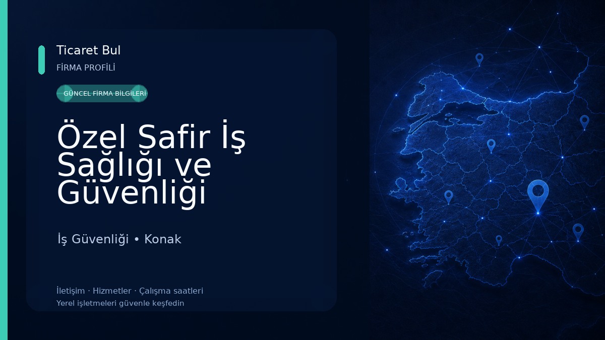 Özel Safir İş Sağlığı ve Güvenliği Hizmetleri Ticaret A.Ş.
