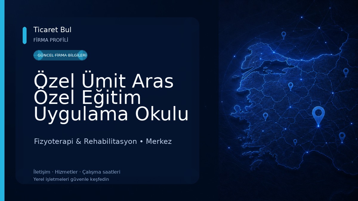 Özel Ümit Aras Özel Eğitim Uygulama Okulu (1. Kademe) Dil ve Konuşma Merkezi Fizyoterapi & Rehabilitasyon