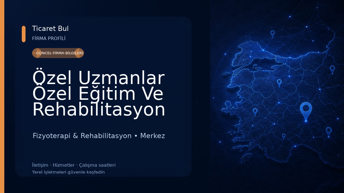 Özel Uzmanlar Özel Eğitim Ve Rehabilitasyon Mer. Fizyoterapi & Rehabilitasyon