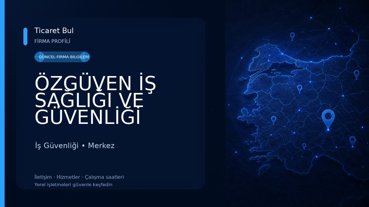 ÖZGÜVEN İŞ SAĞLIĞI VE GÜVENLİĞİ İş Güvenliği