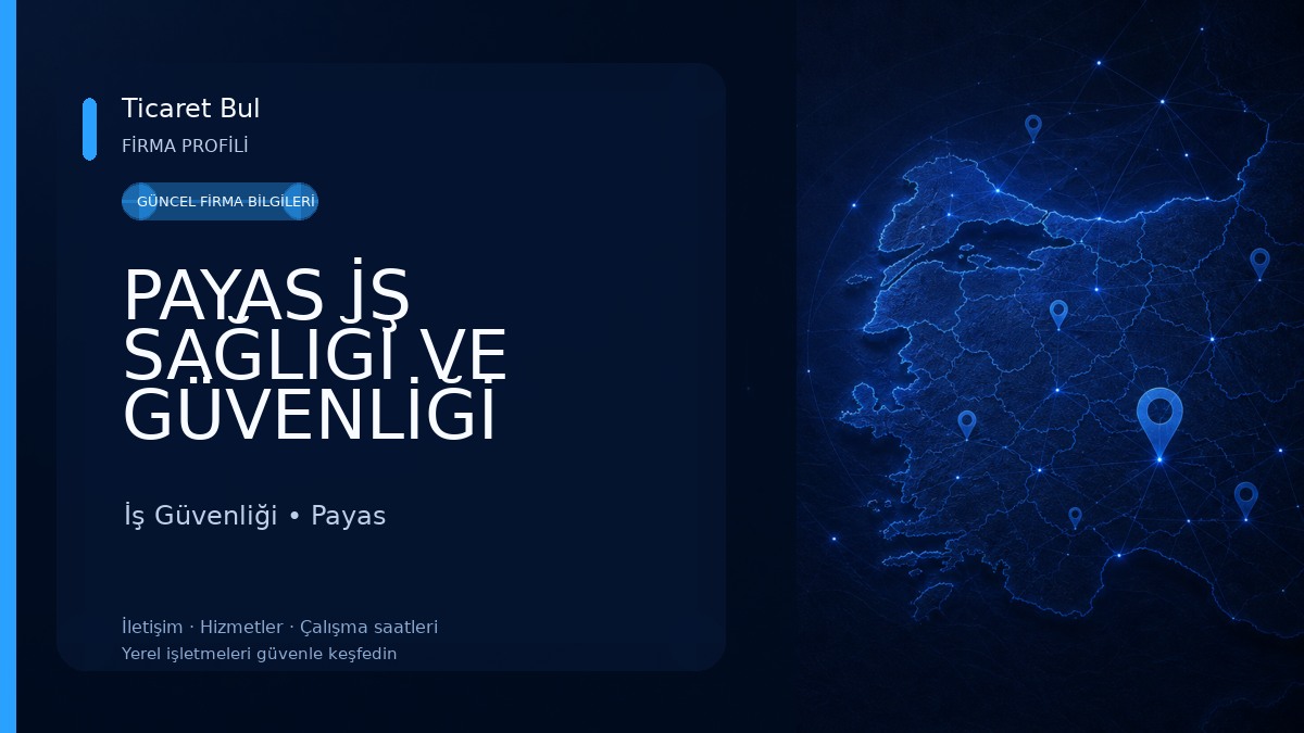 PAYAS İŞ SAĞLIĞI VE GÜVENLİĞİ İş Güvenliği