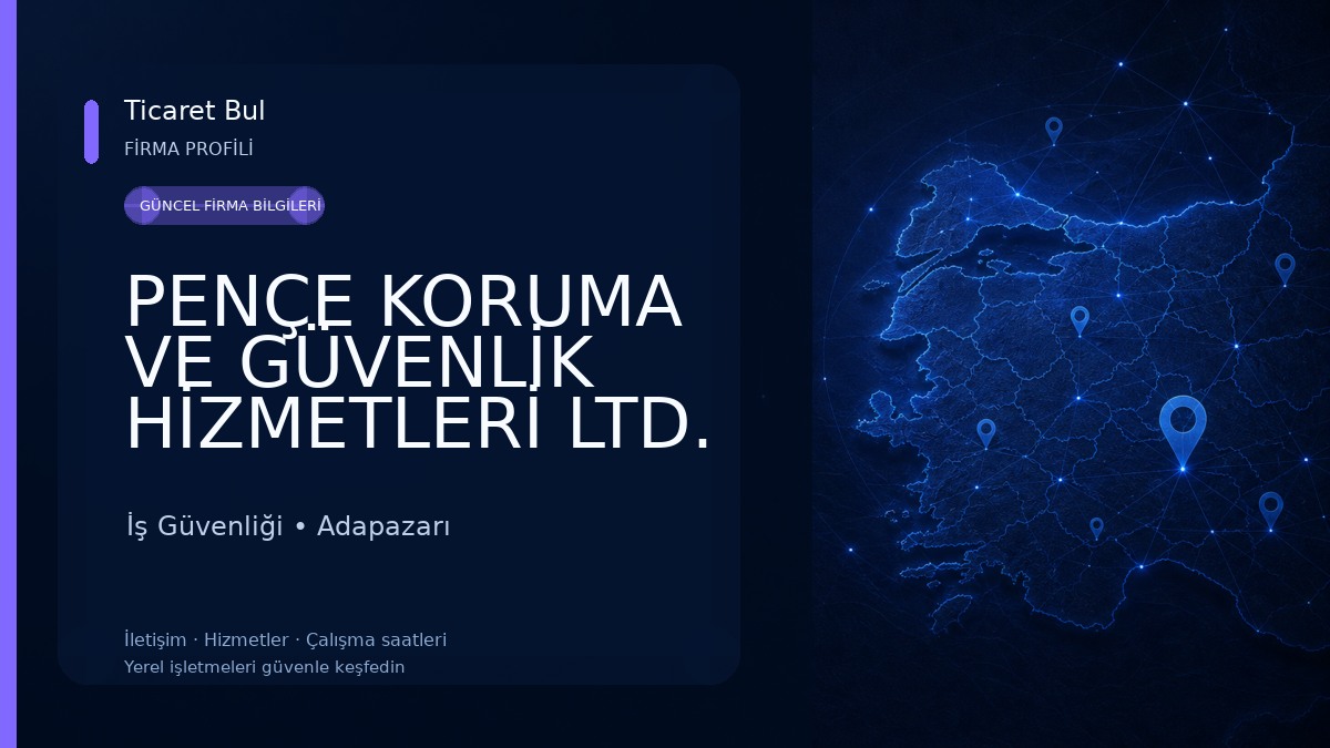 PENÇE KORUMA VE GÜVENLİK HİZMETLERİ LTD. ŞTİ. İş Güvenliği