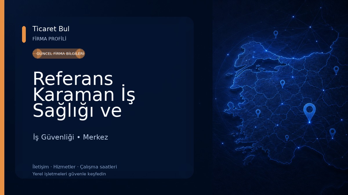Referans Karaman İş Sağlığı ve Güvenliği