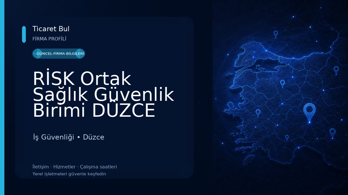 RİSK Ortak Sağlık Güvenlik Birimi DÜZCE İş Güvenliği