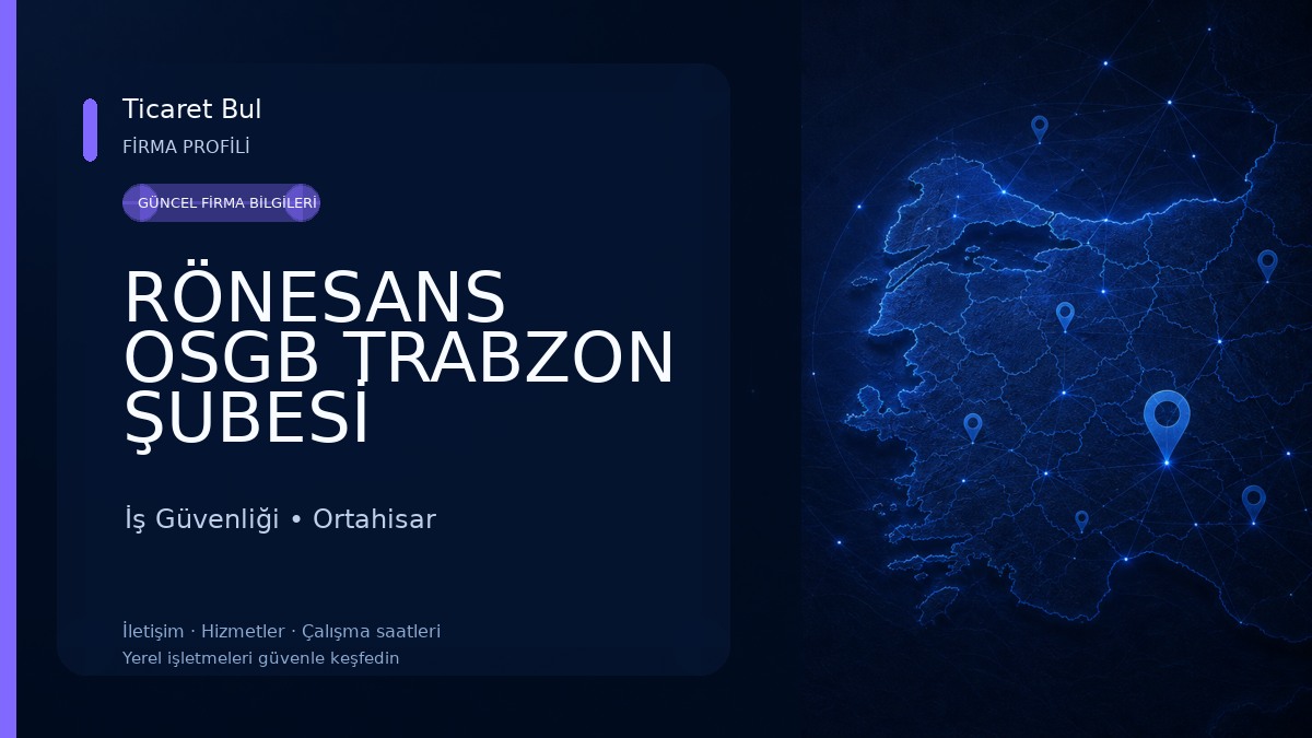 RÖNESANS OSGB TRABZON ŞUBESİ İş Güvenliği