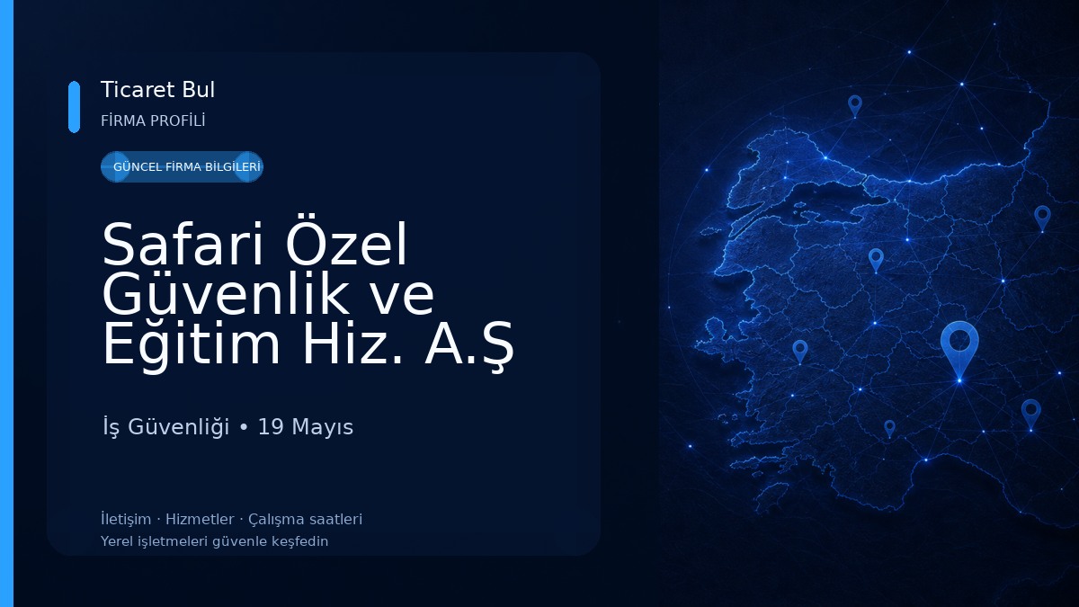 Safari Özel Güvenlik ve Eğitim Hiz. A.Ş İş Güvenliği