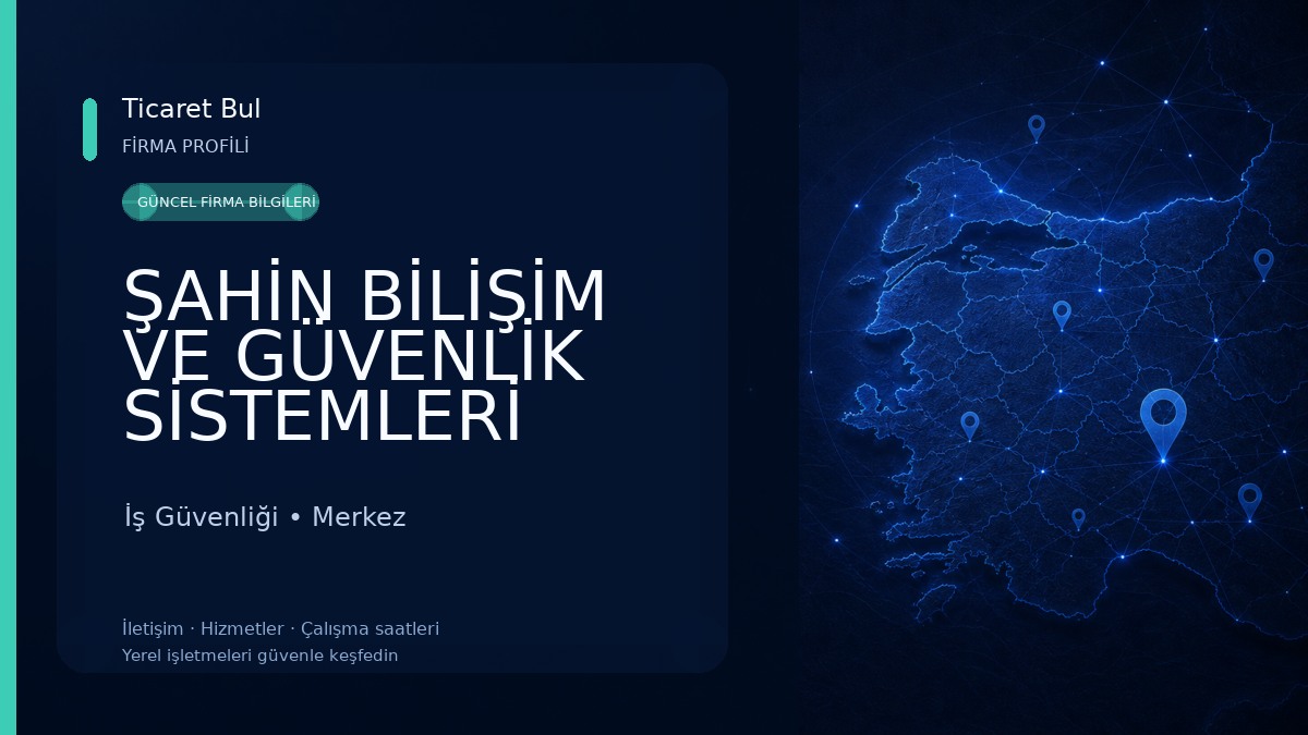 ŞAHİN BİLİŞİM VE GÜVENLİK SİSTEMLERİ İş Güvenliği
