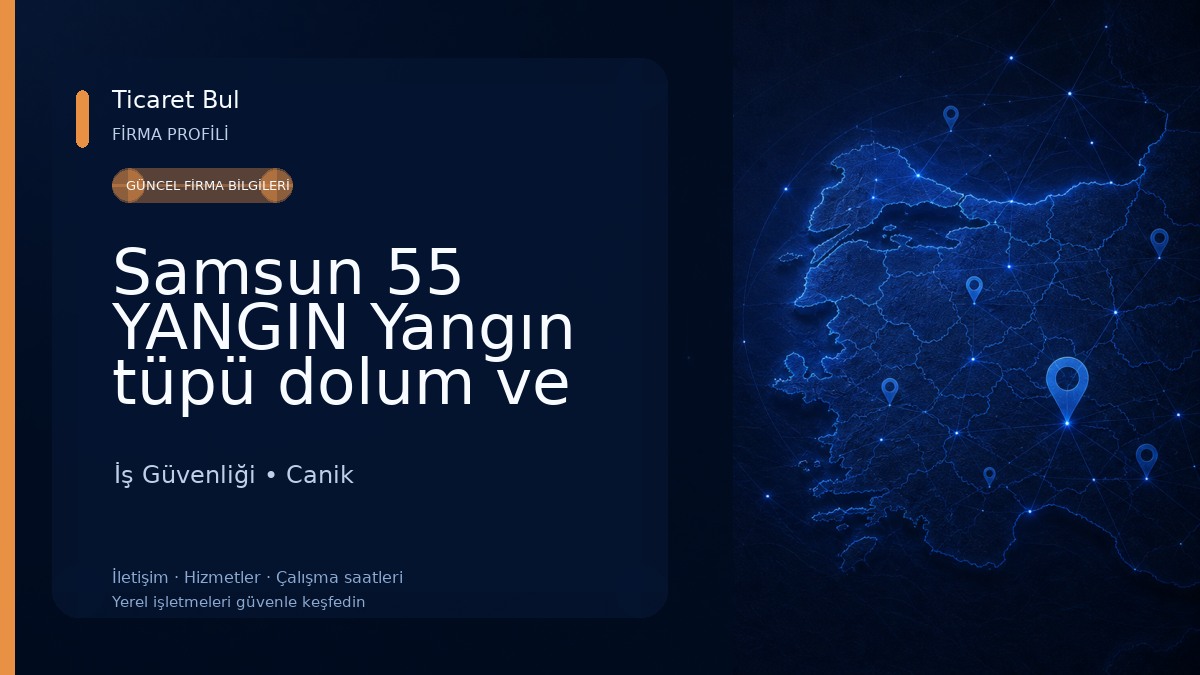 Samsun 55 YANGIN Yangın tüpü dolum ve İş güvenliği Malzemeleri İş Güvenliği