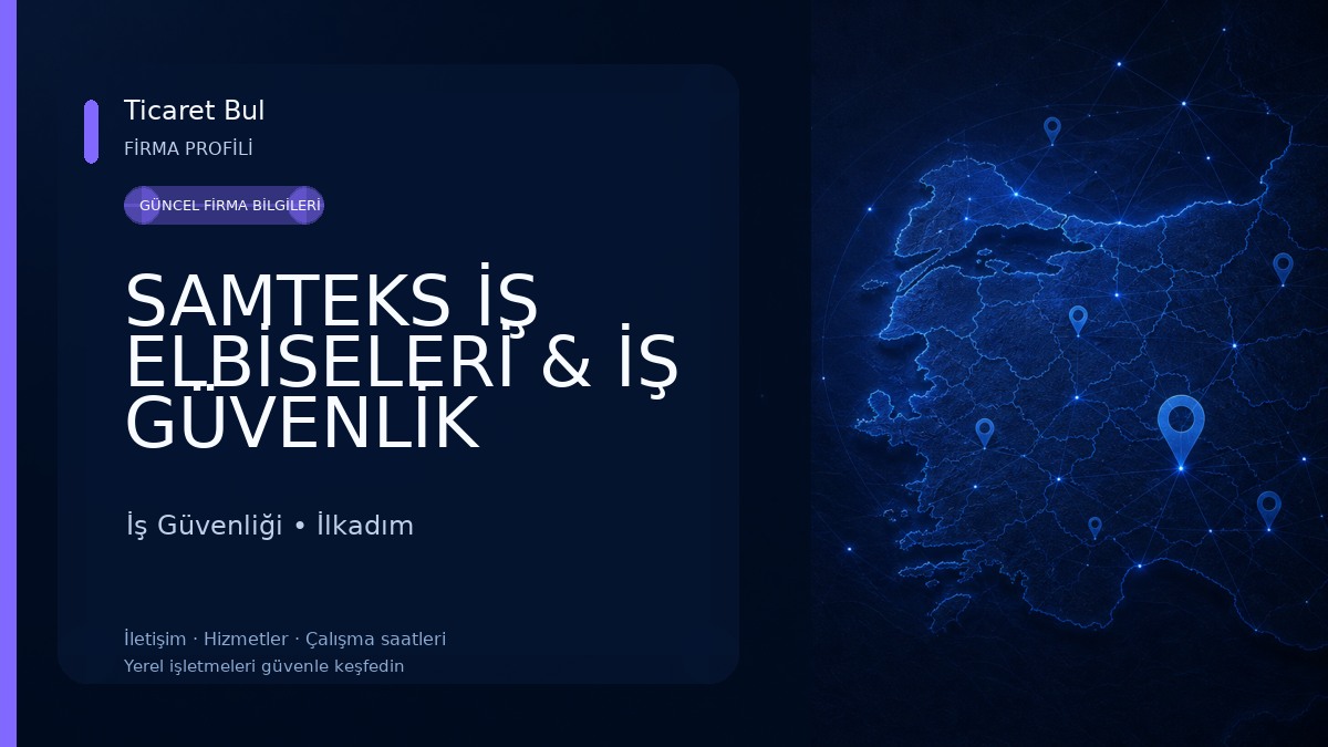 SAMTEKS İŞ ELBİSELERİ & İŞ GÜVENLİK MALZEMELERİ İş Güvenliği