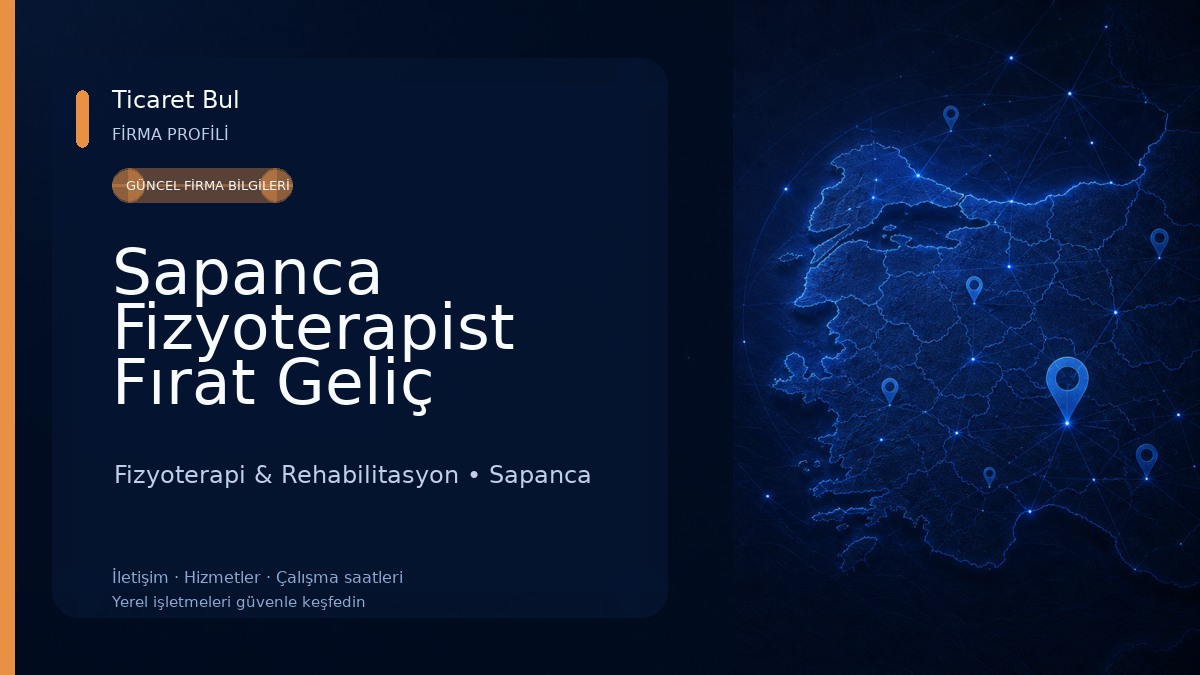Sapanca Fizyoterapist Fırat Geliç Fizyoterapi & Rehabilitasyon