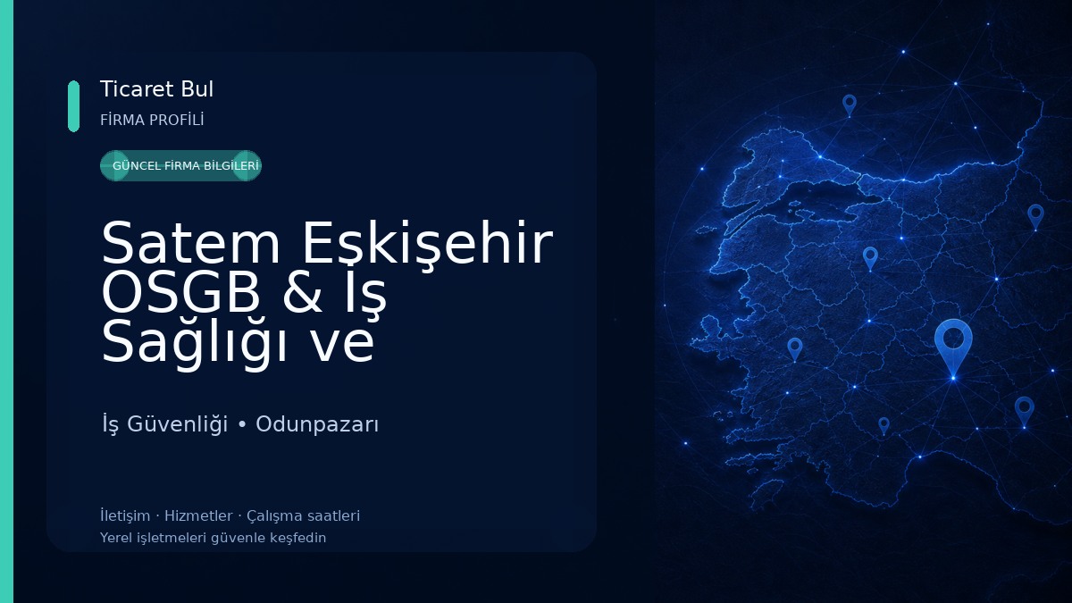 Satem Eskişehir OSGB & İş Sağlığı ve Güvenliği 