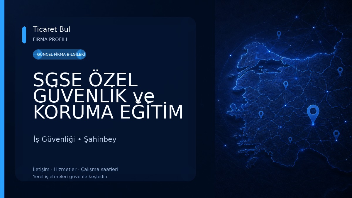 SGSE ÖZEL GÜVENLİK ve KORUMA EĞİTİM HİZMETLERİ LTD.ŞTİ. İş Güvenliği