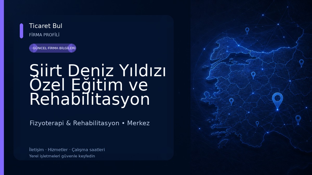 Siirt Deniz Yıldızı Özel Eğitim ve Rehabilitasyon Merkezi Fizyoterapi & Rehabilitasyon