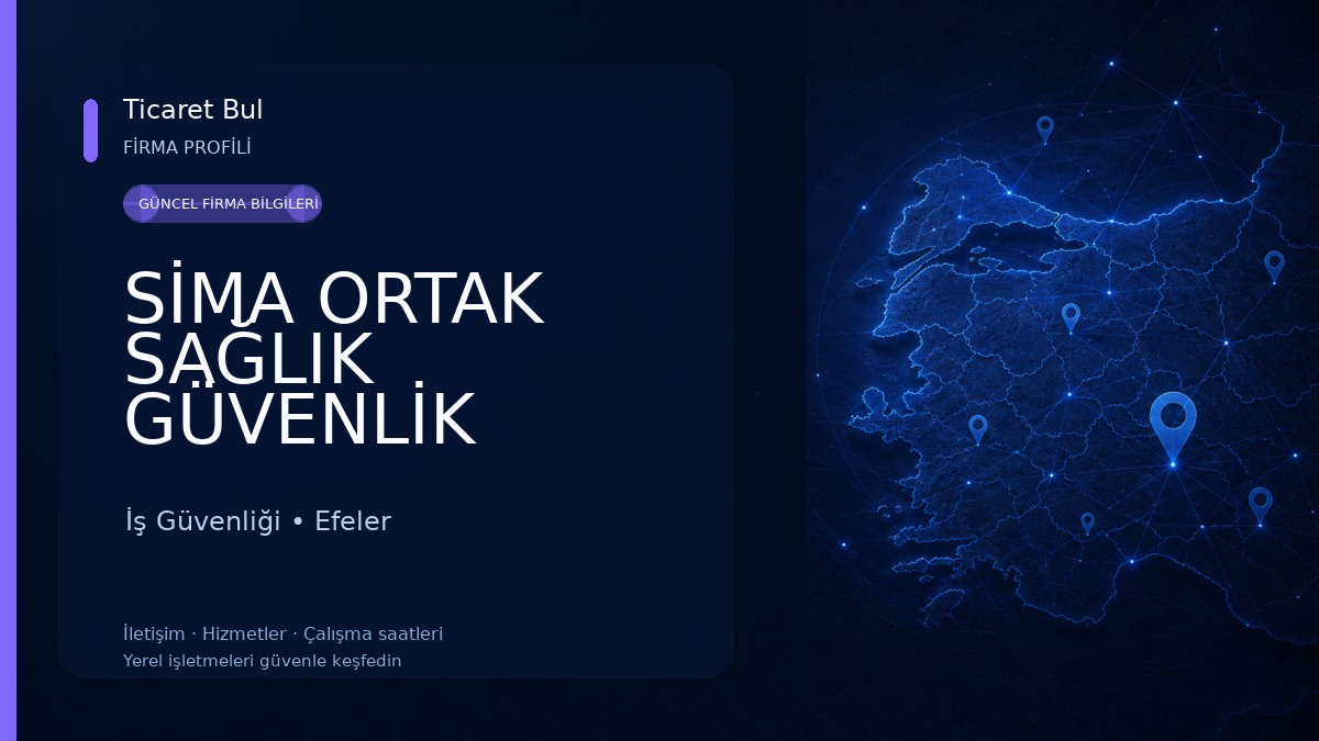 SİMA ORTAK SAĞLIK GÜVENLİK BİRİMİ VE HİZMETLERİ TİCARET LİMİTED ŞİRKETİ 