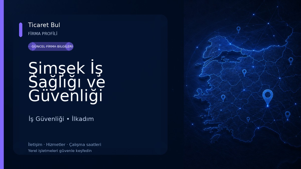 Şimşek İş Sağlığı ve Güvenliği İş Güvenliği
