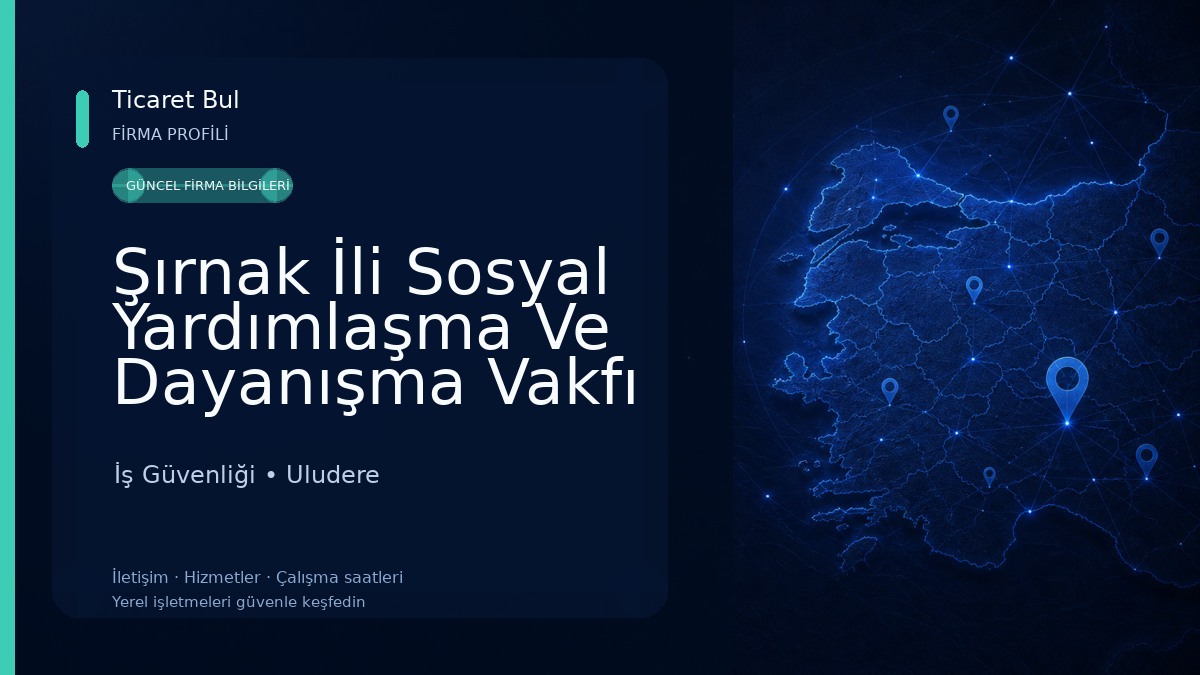 Şırnak İli Sosyal Yardımlaşma Ve Dayanışma Vakfı İş Güvenliği