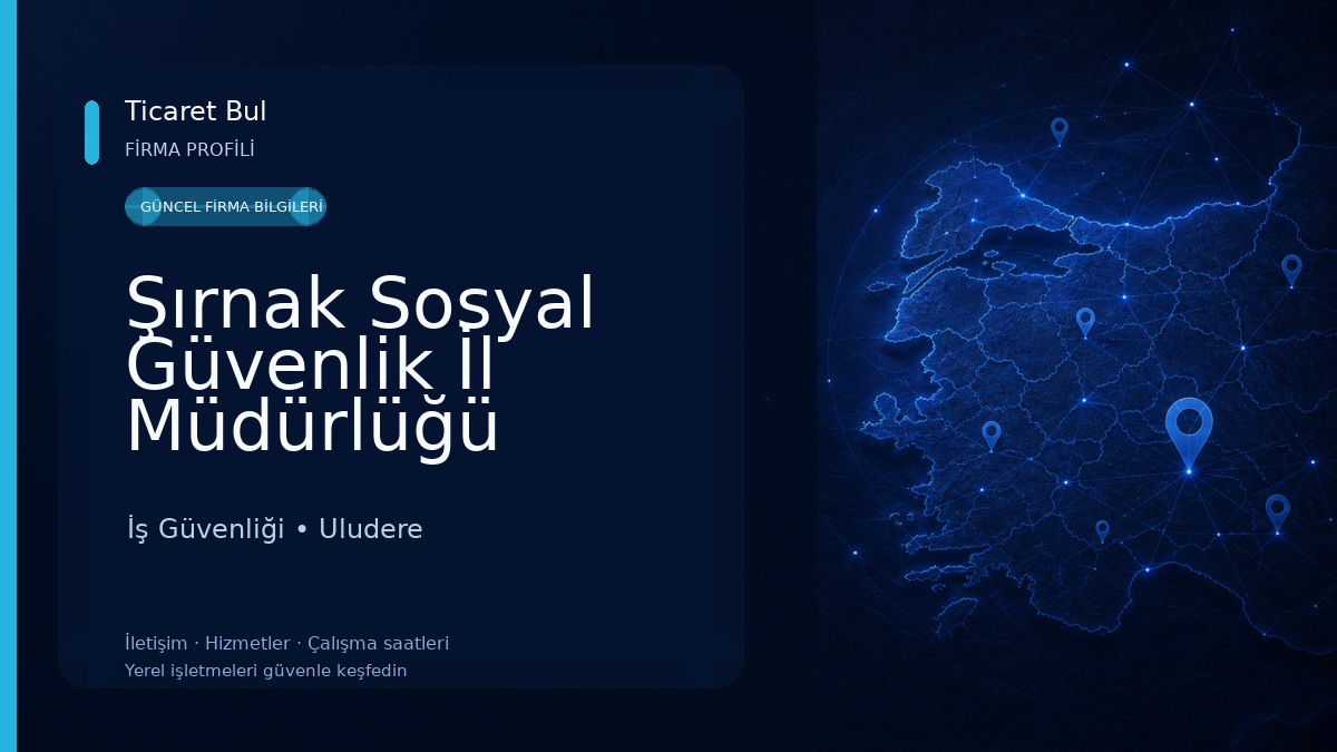 Şırnak Sosyal Güvenlik İl Müdürlüğü İş Güvenliği