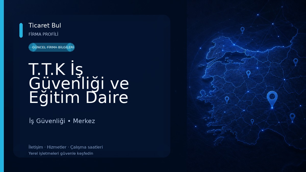 T.T.K İş Güvenliği ve Eğitim Daire Bşk.