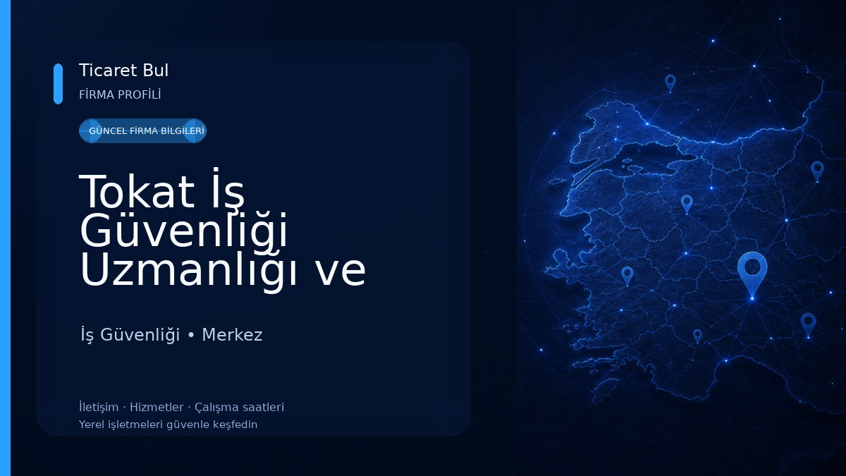 Tokat İş Güvenliği Uzmanlığı ve İşyeri Hekimliği Eğitim Kurumu