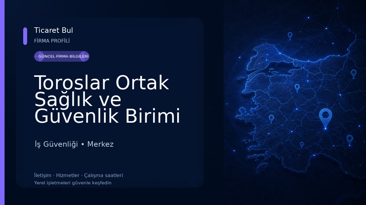 Toroslar Ortak Sağlık ve Güvenlik Birimi İş Güvenliği