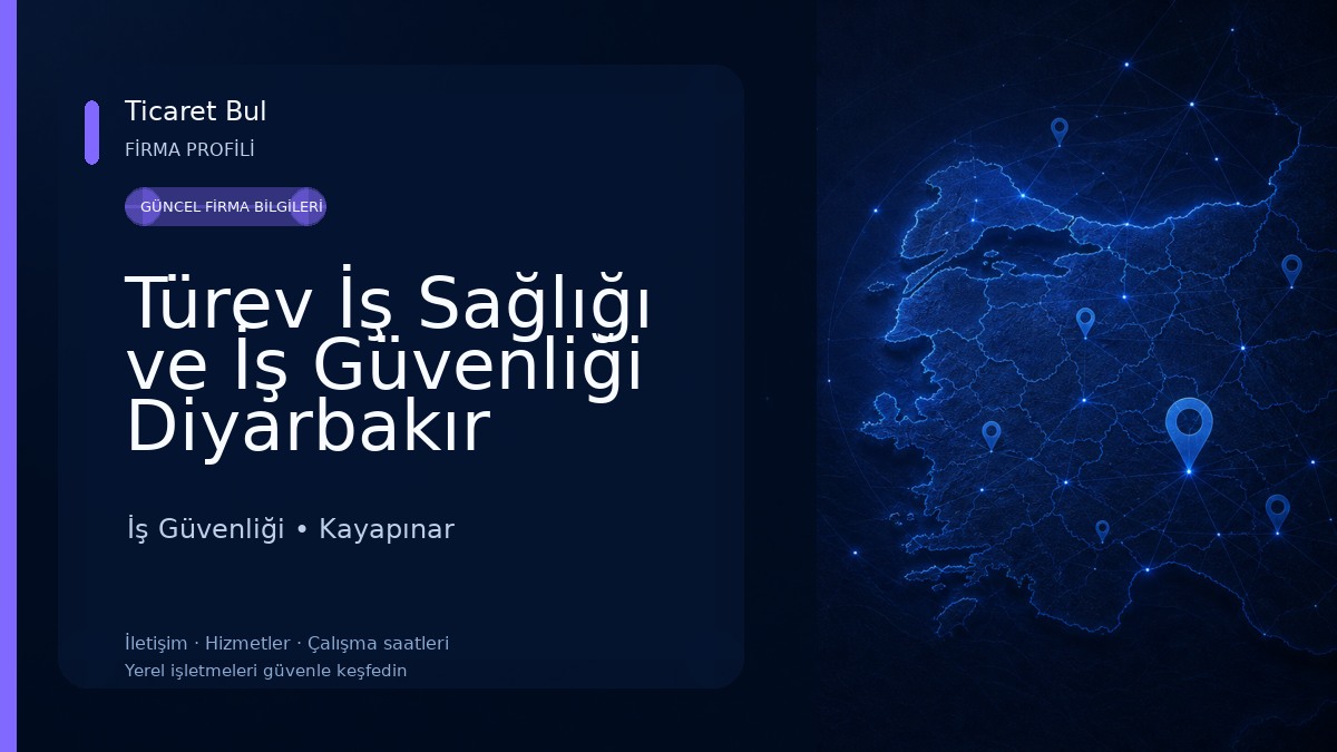 Türev İş Sağlığı ve İş Güvenliği Diyarbakır Şubesi