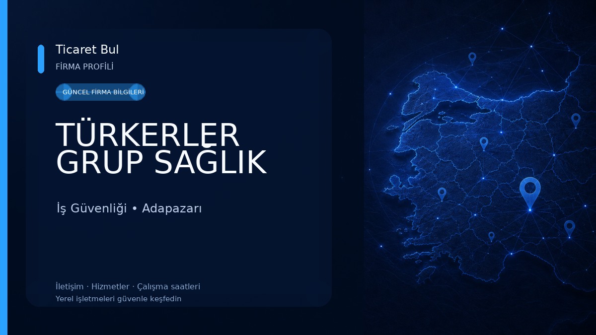 TÜRKERLER GRUP SAĞLIK İş Güvenliği