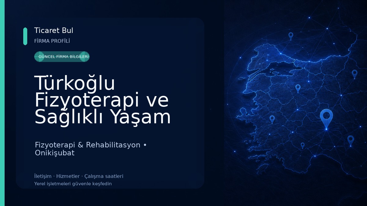 Türkoğlu Fizyoterapi ve Sağlıklı Yaşam Merkezi Fizyoterapi & Rehabilitasyon