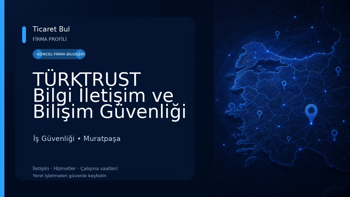 TÜRKTRUST Bilgi İletişim ve Bilişim Güvenliği Hizmetleri A.Ş. - Antalya Şubesi