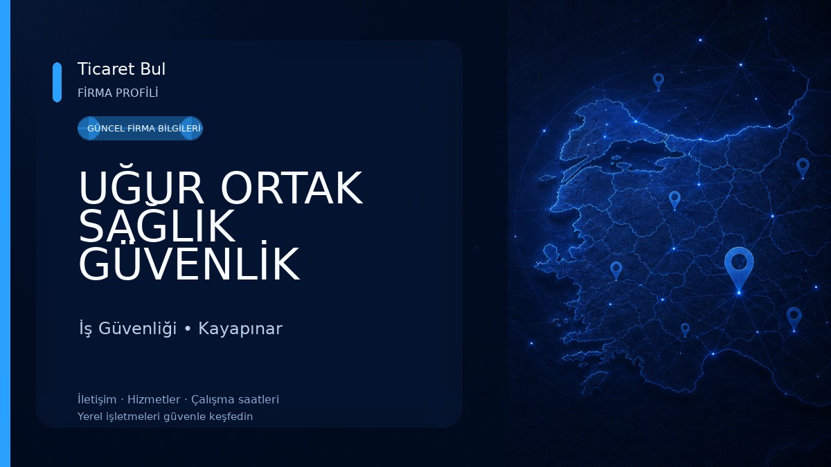 UĞUR ORTAK SAĞLIK GÜVENLİK BİRİMİ İş Güvenliği