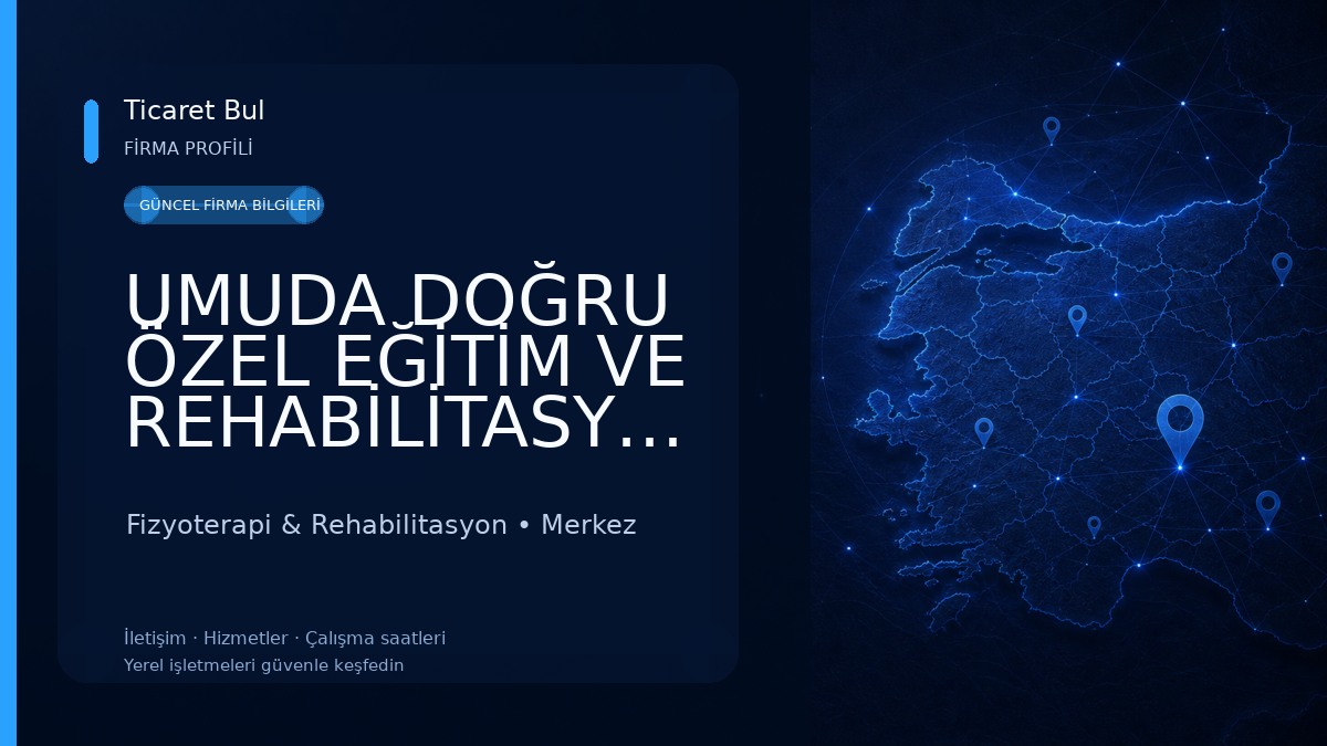 UMUDA DOĞRU ÖZEL EĞİTİM VE REHABİLİTASYON MERKEZLERİ Fizyoterapi & Rehabilitasyon