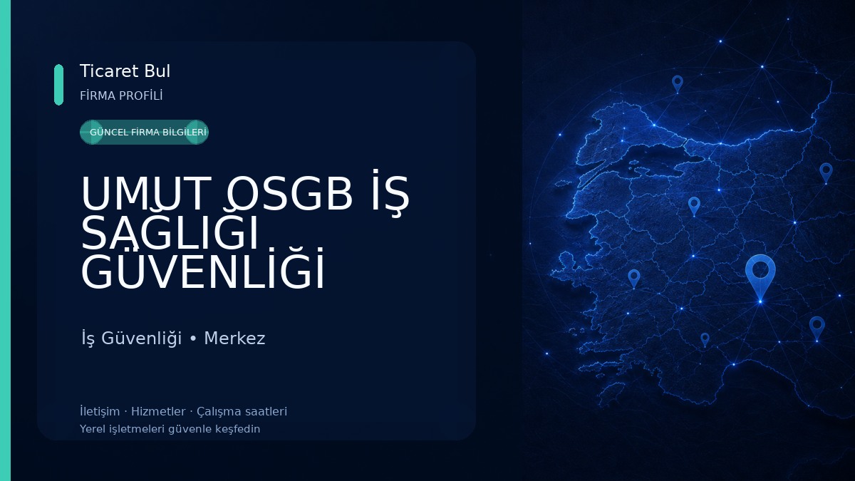 UMUT OSGB İŞ SAĞLIĞI GÜVENLİĞİ MERKEZİ