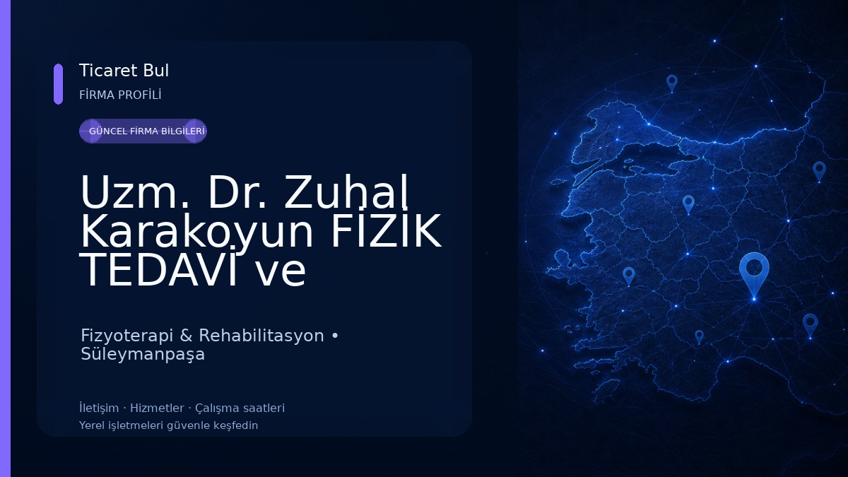 Uzm. Dr. Zuhal Karakoyun FİZİK TEDAVİ ve ORTOPEDİ Fizyoterapi & Rehabilitasyon