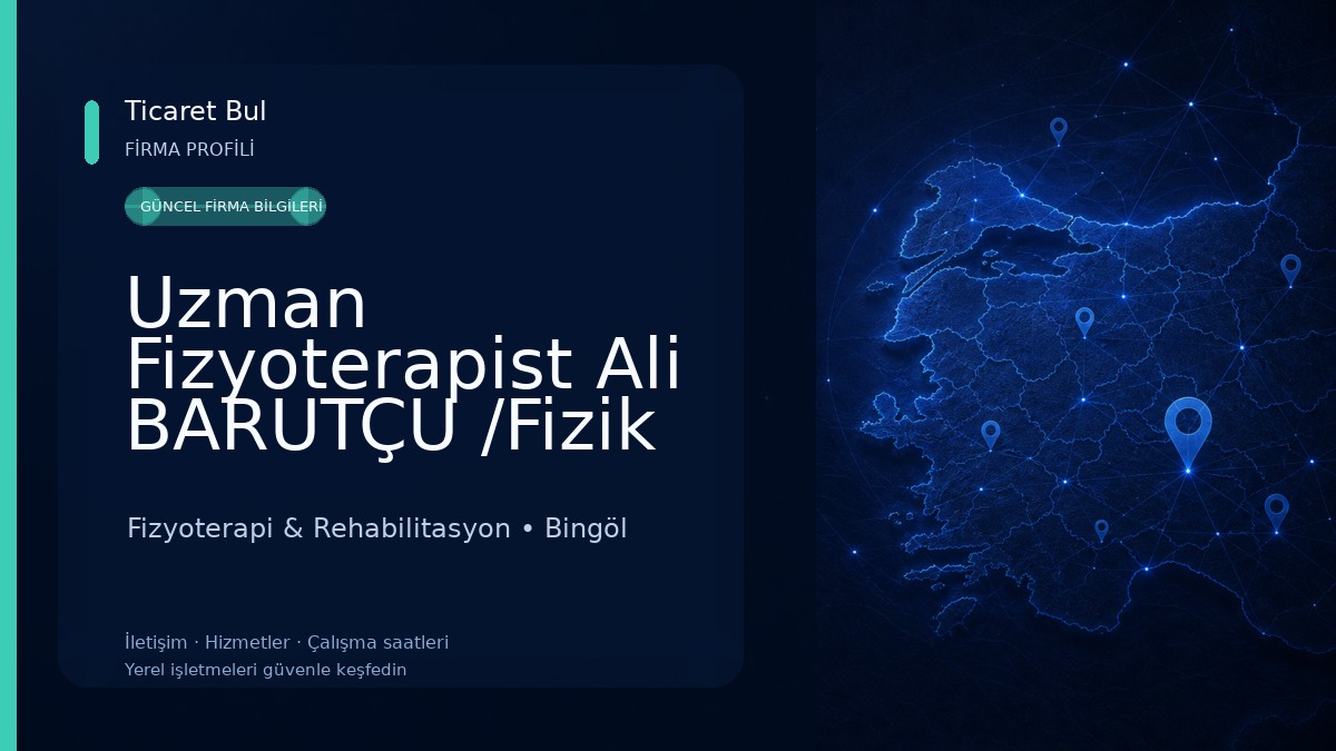 Uzman Fizyoterapist Ali BARUTÇU /Fizik Tedavi / Fizyoterapi / Bingöl