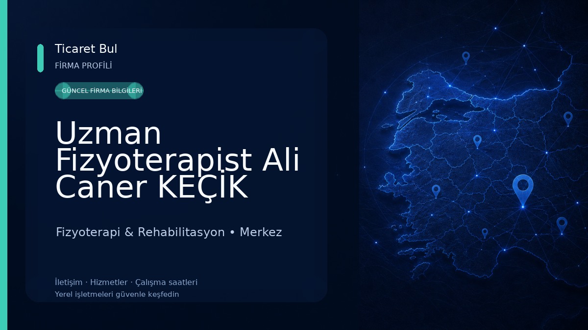 Uzman Fizyoterapist Ali Caner KEÇİK Fizik Tedavi Kliniği (Özel Sağlık Meslek Hizmet Birimi) Fizyoterapi & Rehabilitasyon