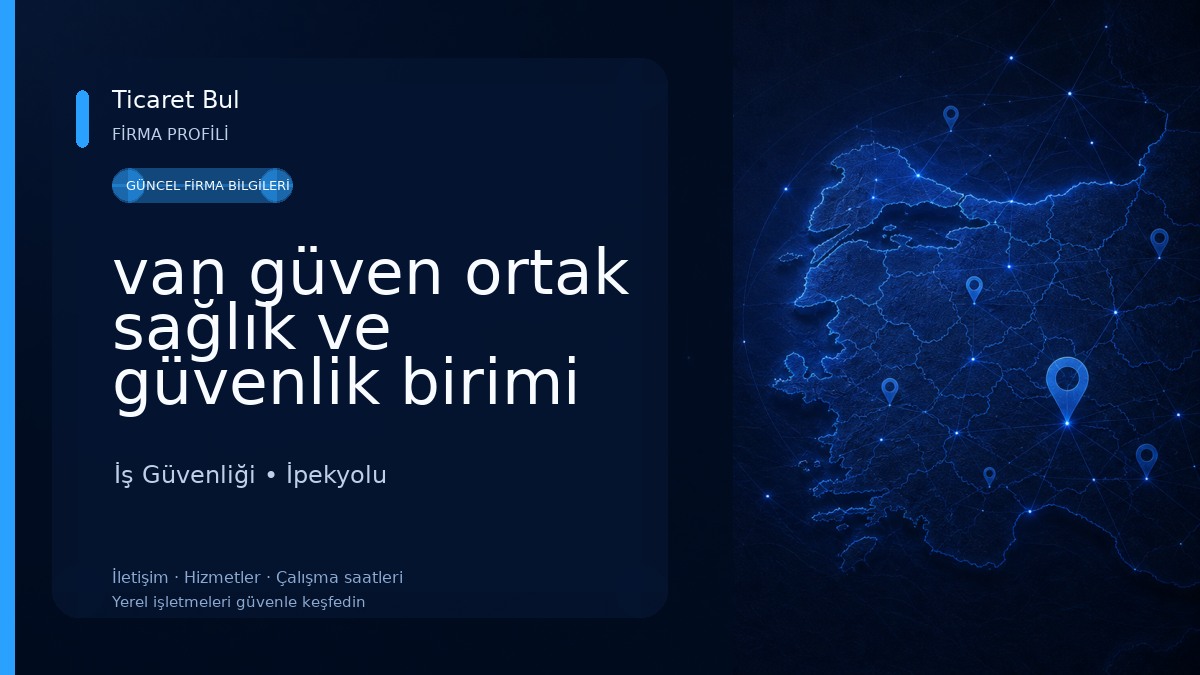 van güven ortak sağlık ve güvenlik birimi İş Güvenliği