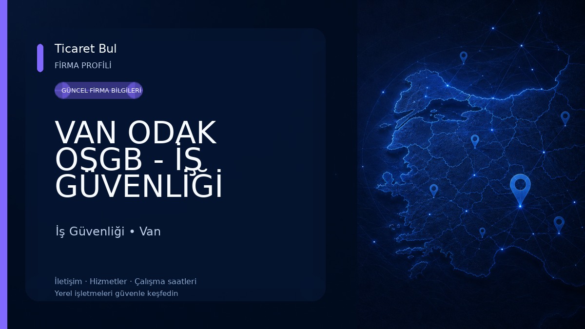 VAN ODAK OSGB - İŞ GÜVENLİĞİ 