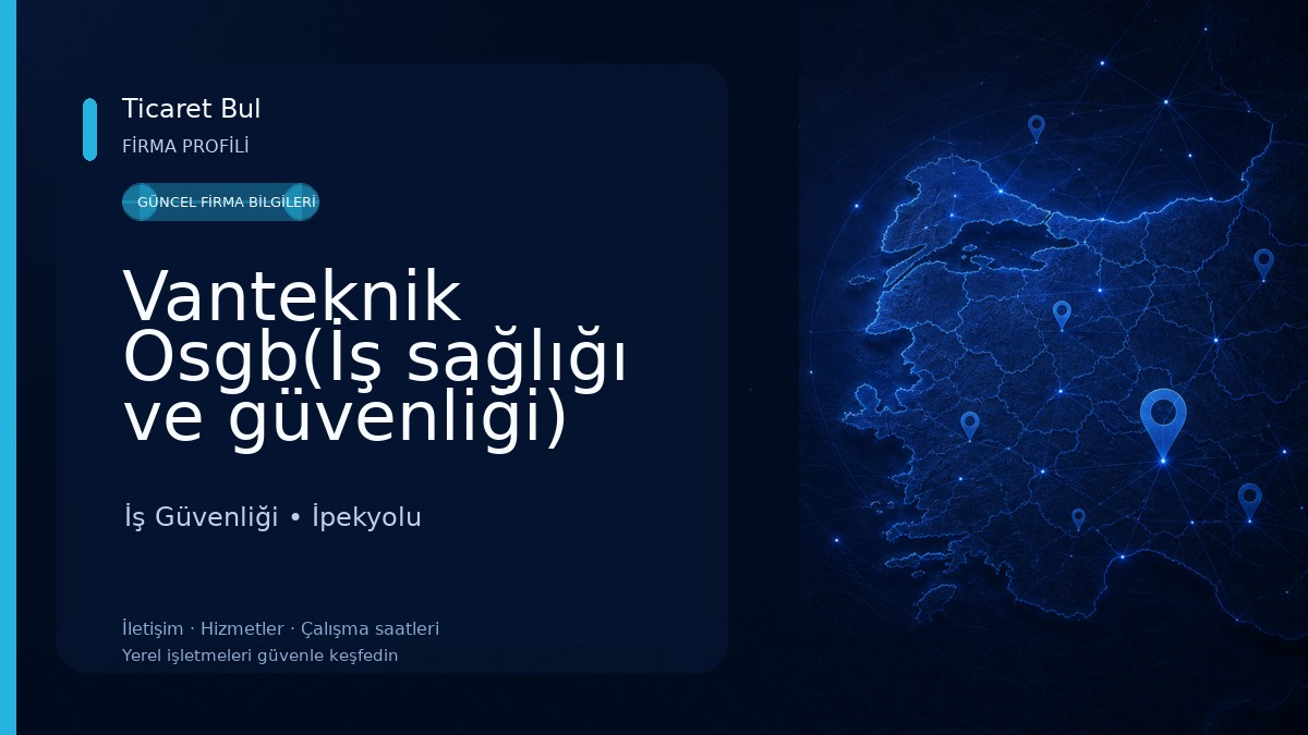 Vanteknik Osgb(İş sağlığı ve güvenliği) İş Güvenliği