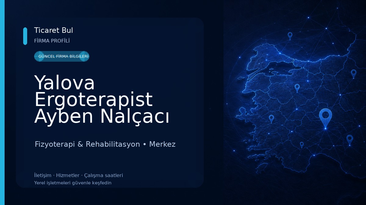 Yalova Ergoterapist Ayben Nalçacı Özel Sağlık Meslek Hizmet Birimi