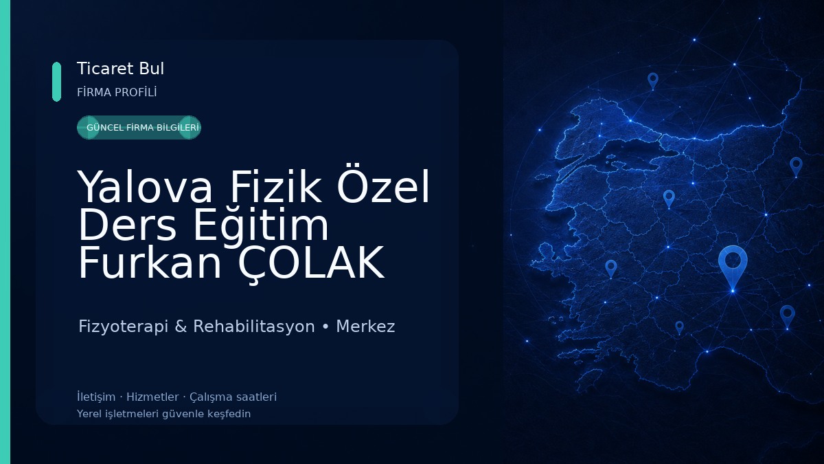 Yalova Fizik Özel Ders Eğitim Furkan ÇOLAK Fizyoterapi & Rehabilitasyon