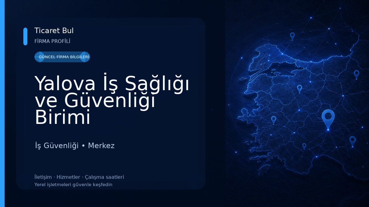 Yalova İş Sağlığı ve Güvenliği Birimi İş Güvenliği