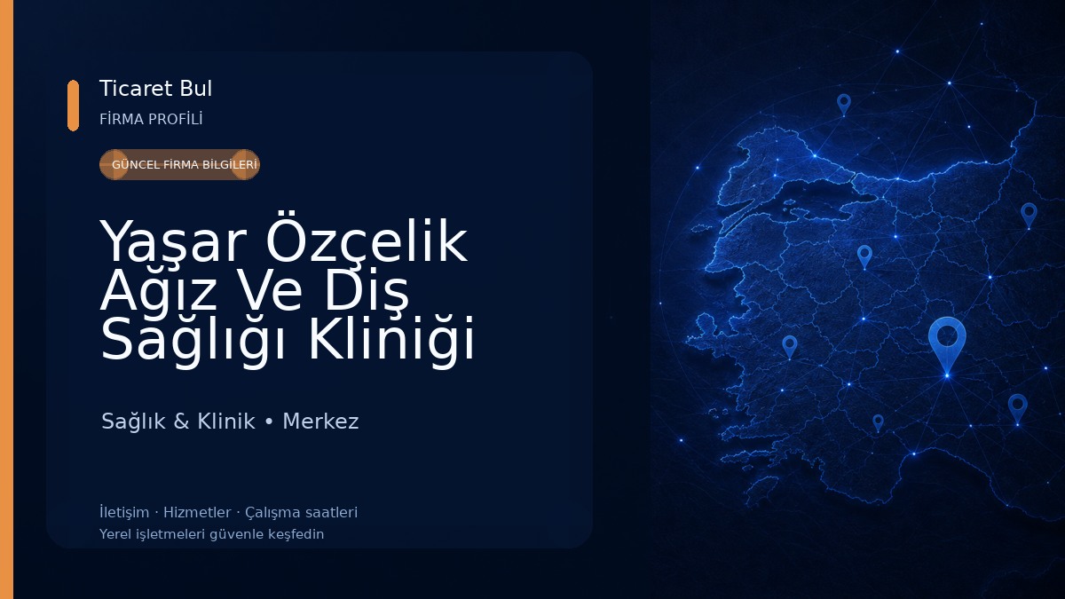 Yaşar Özçelik Ağız Ve Diş Sağlığı Kliniği Sağlık & Klinik