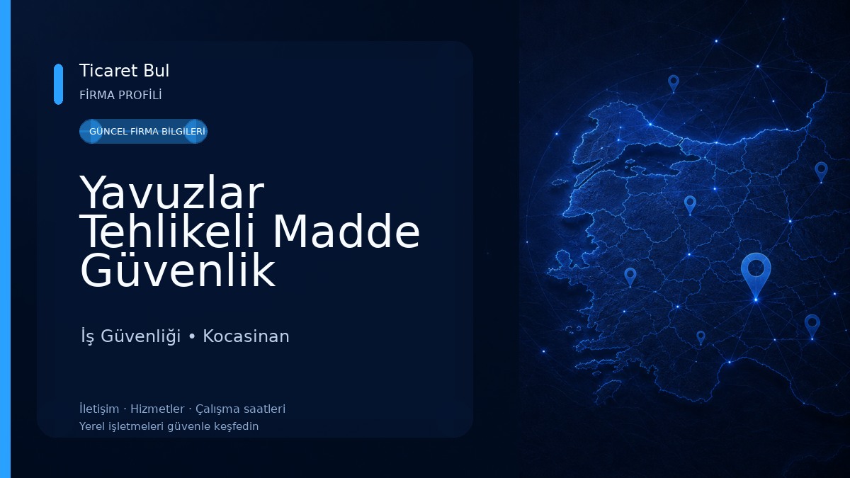 Yavuzlar Tehlikeli Madde Güvenlik Danışmanlığı İş Güvenliği